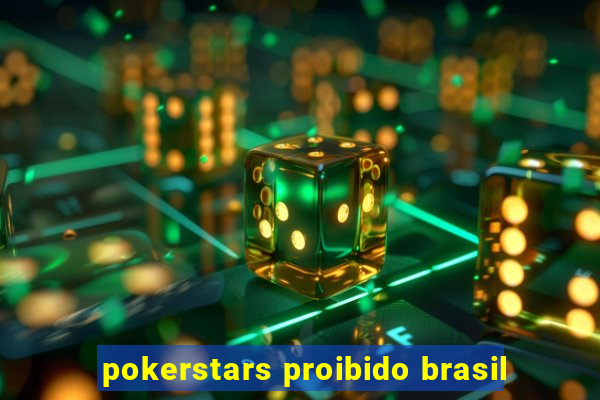 pokerstars proibido brasil